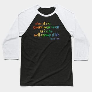 Christian Bible Verse: Above all else, guard your heart (rainbow text) Baseball T-Shirt